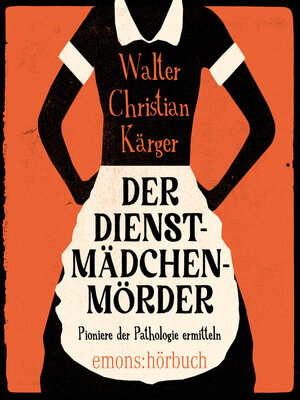 cover image of Der Dienstmädchenmörder (Ungekürzt)